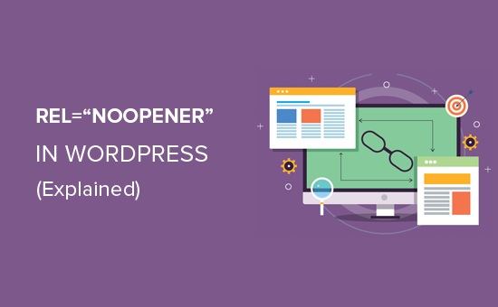 A Beginner’s Guide to Understanding rel=noopener in WordPress